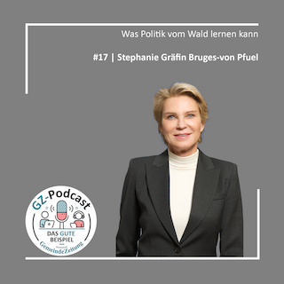 Folge 17: Tüßlings Bürgermeisterin Stephanie Gräfin Bruges-von Pfuel über nachhaltige Entscheidungen in Zeiten knapper Kassen und Vertrauen in die Menschen vor Ort | Was Politik vom Wald lernen kann